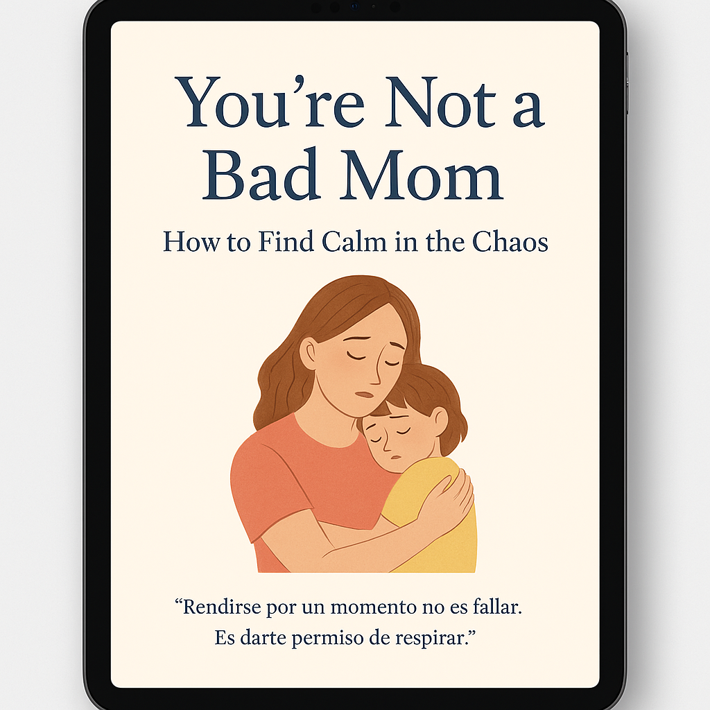 You’re Not a Bad Mom – How to Find Calm in the Chaos